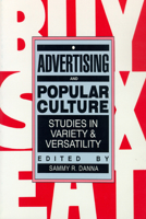 Advertising and Popular Culture: Studies in Variety and Versatility 0879725281 Book Cover