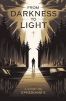 From Darkness to Light (Bible Study Guides) B0F4HBQJDK Book Cover