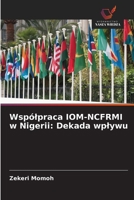 Wspólpraca IOM-NCFRMI w Nigerii: Dekada wplywu (Polish Edition) 6202379693 Book Cover