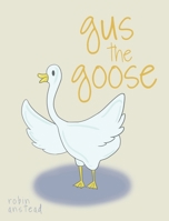 Gus the Goose 1649529775 Book Cover