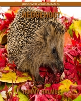 Hedgehog! (Discover Your Animals) 1703968514 Book Cover