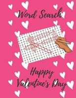 Word Search- Happy Valentine's Day: Valentine's day gift for Kids and Adults - Women and Girls - Word Search Puzzles Book - Large Print 8.5 x 11. B08TZ9M21Q Book Cover