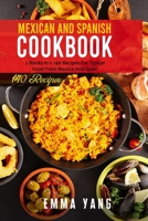 Mexican And Spanish Cookbook: 2 Books in 1: 140 Recipes For Typical Food From Mexico And Spain B096LWM8ZH Book Cover