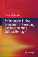 Exploring the Ethical Dimension in Recording and Documenting Cultural Heritage 3031800338 Book Cover