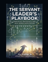 The Servant Leader’s Playbook: Principles, Protocols, & Real-World Application B0GCBDP1TR Book Cover