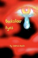 Backslider Eyes 0982072627 Book Cover