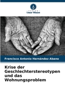 Krise der Geschlechterstereotypen und das Wohnungsproblem 6206540103 Book Cover