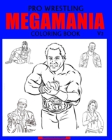 Pro Wrestling MEGAMANIA Coloring Book V2 B08B35XL5Q Book Cover