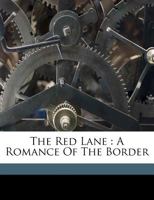 The Red Lane: A Romance of the Border B0006AGI6Y Book Cover