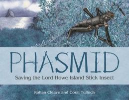 Phasmid: Saving the Lord Howe Island Stick Insect 1486301126 Book Cover