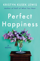 Perfect Happiness: A Novel 0063008467 Book Cover