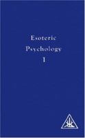 Esoteric Psychology 1: A Treatise on the Seven Rays, Vol. 1 0853301182 Book Cover