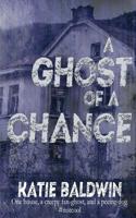 A Ghost of A Chance 1509224041 Book Cover