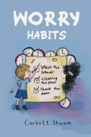 Worry Habits: A Story to Help Children Better Understand and Manage OCD (Little C Books) B0BSJC3KXK Book Cover