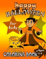 Halloween Coloring Book for Kids Ages 2-5: Spooky & Fun Happy Halloween coloring pages , Silly & Simple Pumpkin Designs For Toddlers and Preschoolers, kid-friendly B08LSMLMKX Book Cover