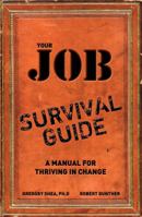 Your Job Survival Guide: A Manual for Thriving in Change 0137127022 Book Cover