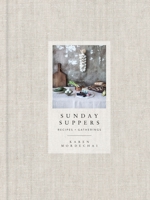 Sunday Suppers: Recipes + Gatherings 0385345267 Book Cover