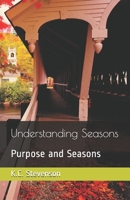 Understanding Seasons: Purpose and Seasons B08FNJK861 Book Cover