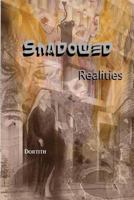 Shadowed Realities 1544118341 Book Cover