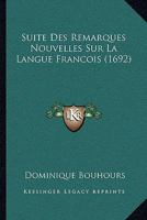 Suite Des Remarques Nouvelles Sur La Langue Francois (1692) 1104906260 Book Cover