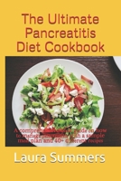 The Ultimate Pancreatitis Diet Cookbook: A comprehensive b&#1086;&#1086;k gu&#1110;d&#1077; &#1086;n how t&#1086; m&#1072;n&#1072;g&#1077; &#1088;&#10 B08P5S82WV Book Cover