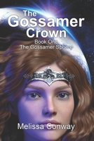 The Gossamer Crown: Book One The Gossamer Sphere 1954352085 Book Cover