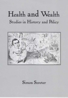 Health and Wealth: Studies in History and Policy (Rochester Studies in Medical History, Vol. 6) 1580462162 Book Cover