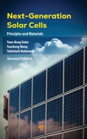 Next-Generation Solar Cells: Principles and Materials (Second Edition) 9815352172 Book Cover