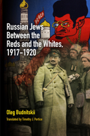 Russian Jews Between the Reds and the Whites, 1917-1920 0812243641 Book Cover