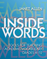 Inside Words: Tools for Teaching Academic Vocabulary: Grades 4-12 1571103996 Book Cover