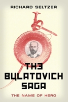 The Bulatovich Saga: The Name of Hero 1958892556 Book Cover