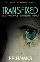 Transfixed: God- Romance - Tragedy - Family 0692688587 Book Cover