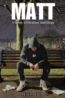 Matt: A Story of Healing and Hope B0DRVDZN5Y Book Cover