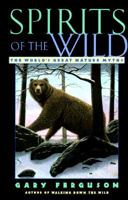 Spirits of the Wild: The World's Great Nature Tales 1585920681 Book Cover