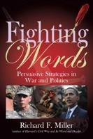 Fighting Words: Persuasive Strategies for War and Politics 1932714782 Book Cover