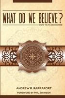 What Do We Believe?: A Christian Systematic Theology 1953886108 Book Cover