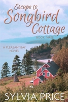 Escape to Songbird Cottage (Pleasant Bay Book 3) B08KTYF78K Book Cover