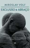 Exclusão e abraço: Uma reflexão teológica sobre identidade, alteridade e reconciliação 6586027748 Book Cover