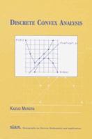 Discrete Convex Analysis (Monographs on Discrete Math and Applications) (Monographs on Discrete Mathematics and Applications) 0898715407 Book Cover