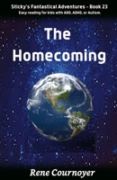 The Homecoming: Book 23 (Sticky's Fantastical Adventures) B0DYJ64X7J Book Cover