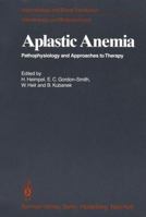 Aplastic Anemia: Pathophysiology and Approaches to Therapy 3540097724 Book Cover