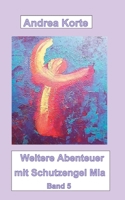 Weitere Abenteuer mit Schutzengel Mia: Band 5 3754336398 Book Cover
