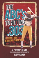 The ABC’s to Hitting .303: Lessons from a Batting Champion B08KH3TDXT Book Cover