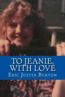 To Jeanie, With Love 1973890569 Book Cover