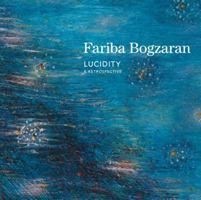 Fariba Bogzaran : Lucidity a Retrospective 1600520715 Book Cover