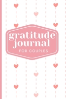 Gratitude Journal For Couples: Gratitude and Affirmation Journal | Reflection | Daily Book | Coloring Journal | Marriage | Notebook 170007539X Book Cover