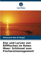Eier und Larven von Rifffischen im Roten Meer: Schlüssel zum Fischereimanagement (German Edition) 6207607570 Book Cover