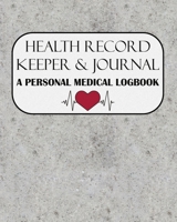 Health Record Keeper & Journal / A Personal Medical Logbook: Simple - Organized - Complete: Track All Your Important Medical Information: Large Size Perfect For Seniors: Heartbeat Design 1708506853 Book Cover