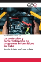 La protección y comercialización de programas informáticos en Cuba 6209603602 Book Cover