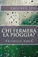 Chi Fermera' La Pioggia?: Trilogia Rock 198515854X Book Cover